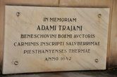 Мемориальная доска в честь Адама Траяна, чешского врача родом из Бенешова. Он прославил город, представив целебные качества термальной воды и грязи в своем обзоре более 350 лет назад, в 1642 году.